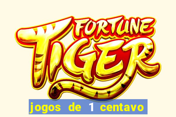 jogos de 1 centavo na blaze